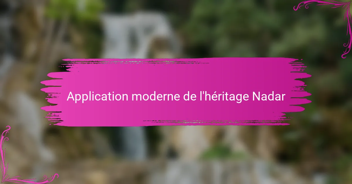 Application moderne de l'héritage Nadar