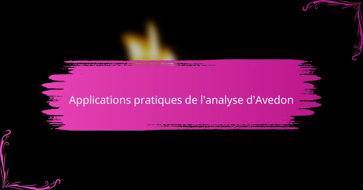 Applications pratiques de l'analyse d'Avedon