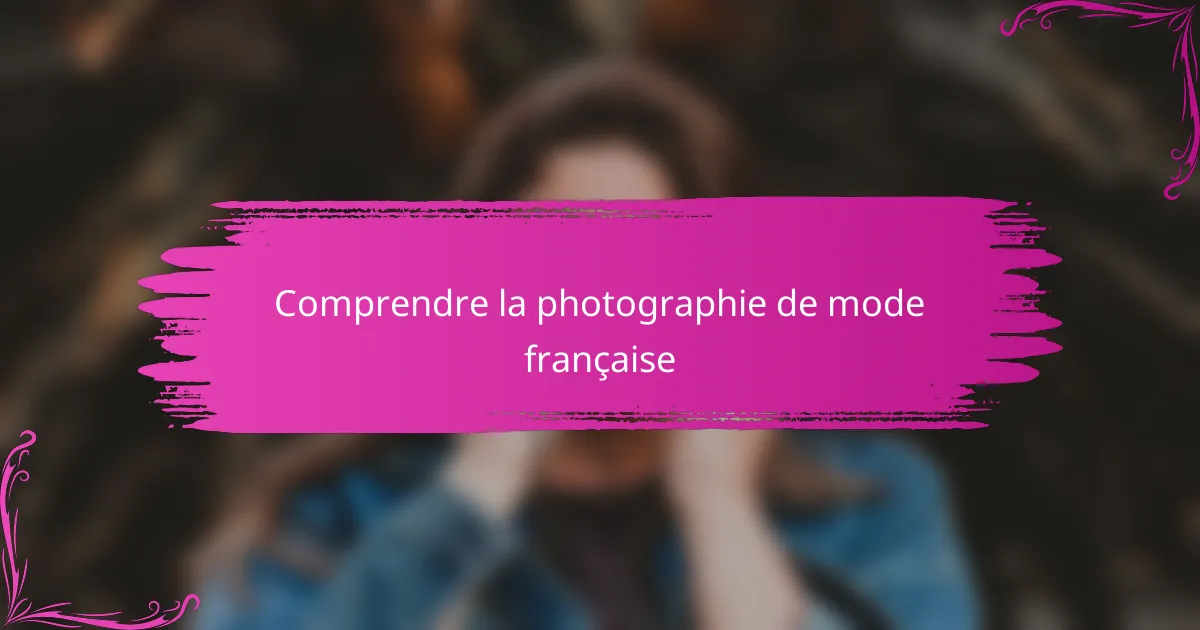 Comprendre la photographie de mode française