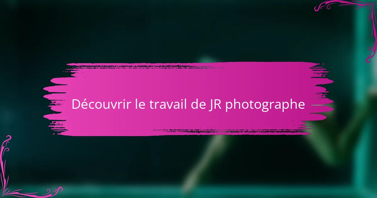 Découvrir le travail de JR photographe