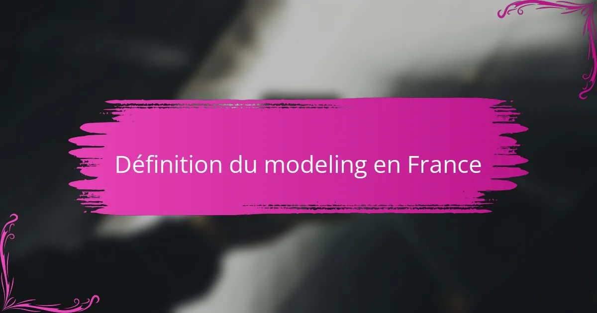 Définition du modeling en France