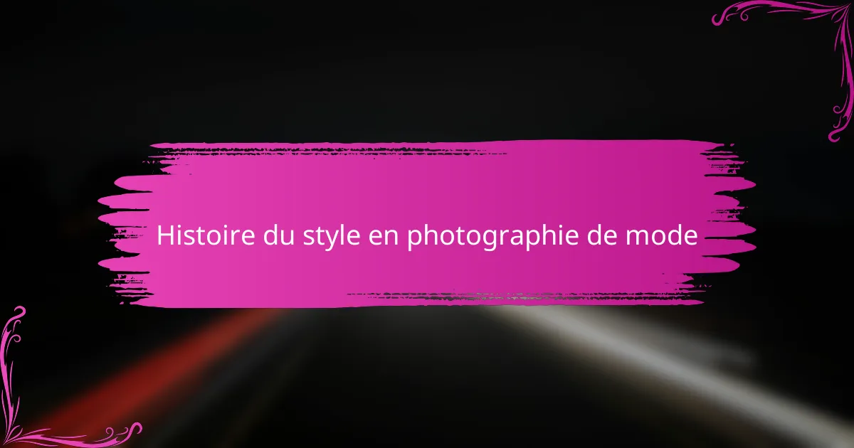 Histoire du style en photographie de mode