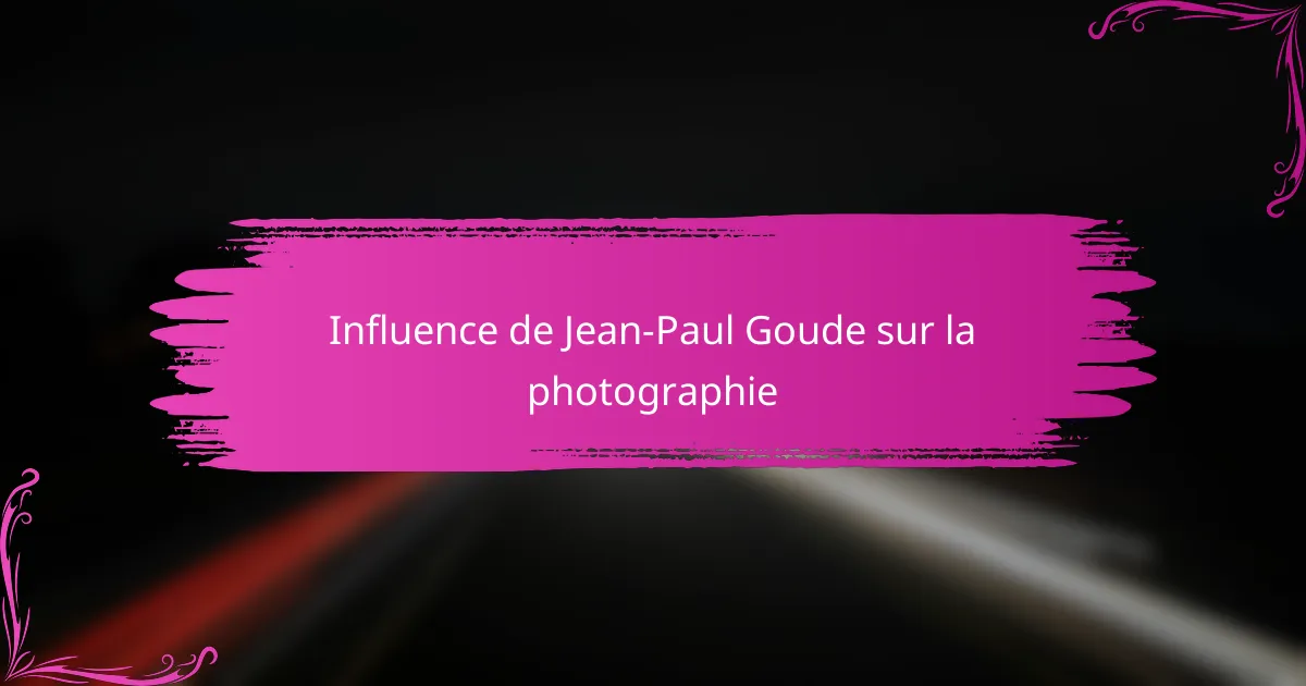Influence de Jean-Paul Goude sur la photographie