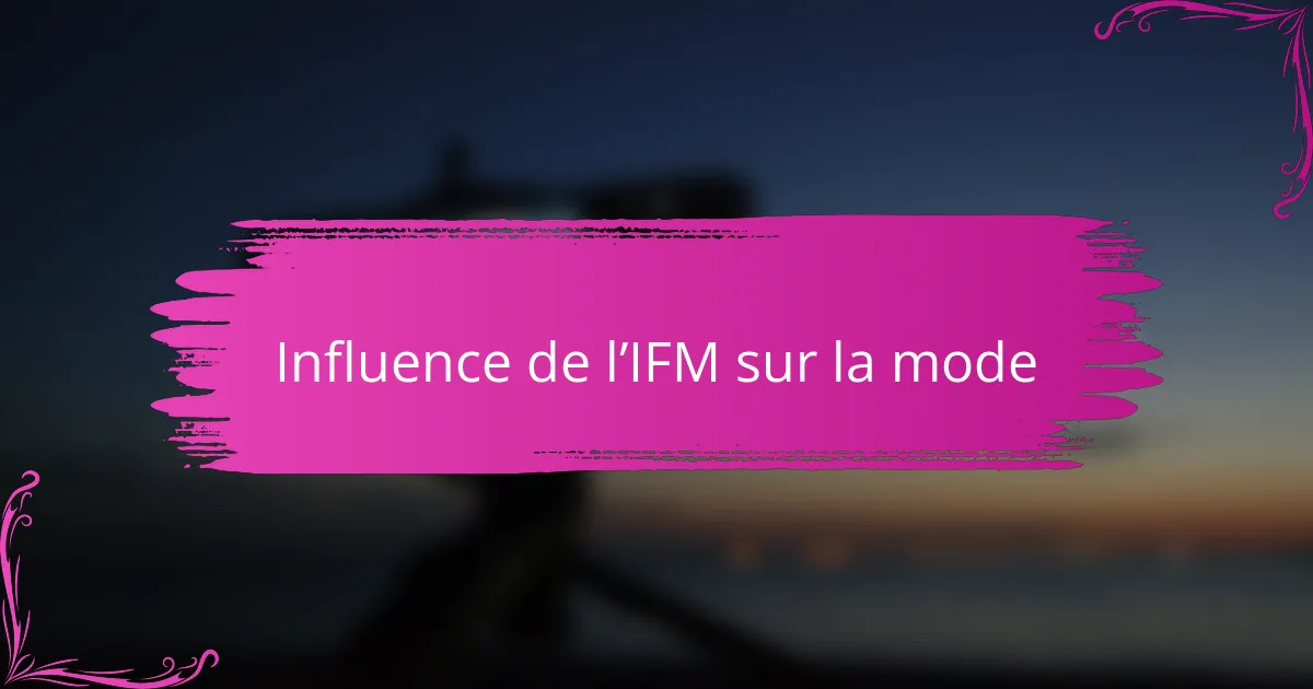 Influence de l’IFM sur la mode