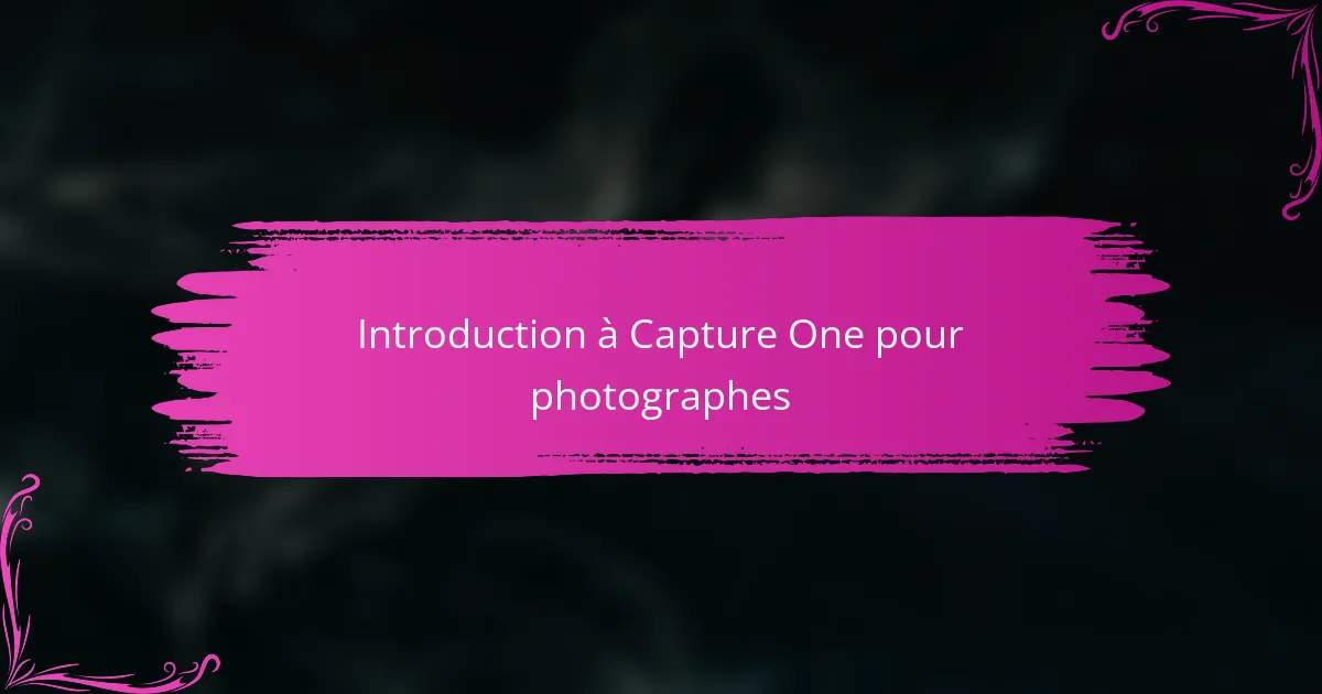 Introduction à Capture One pour photographes