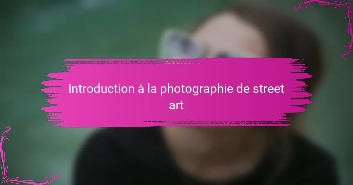 Introduction à la photographie de street art