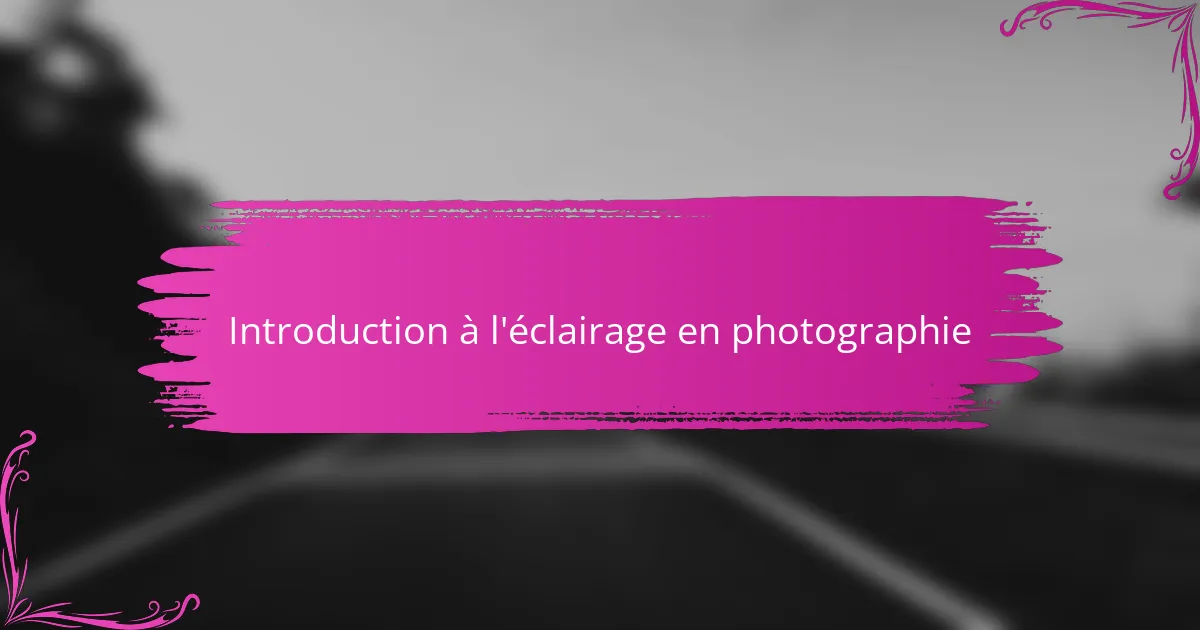 Introduction à l'éclairage en photographie