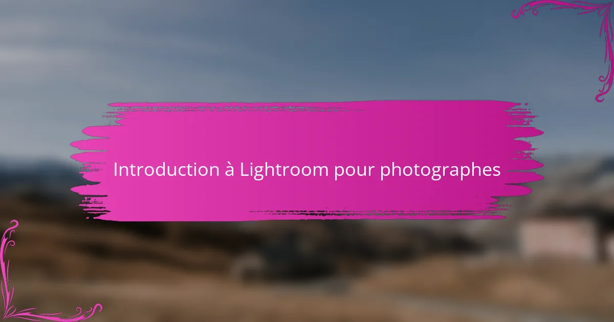 Introduction à Lightroom pour photographes