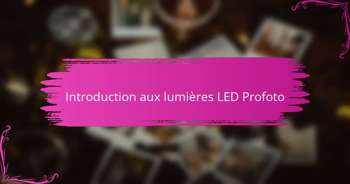 Introduction aux lumières LED Profoto