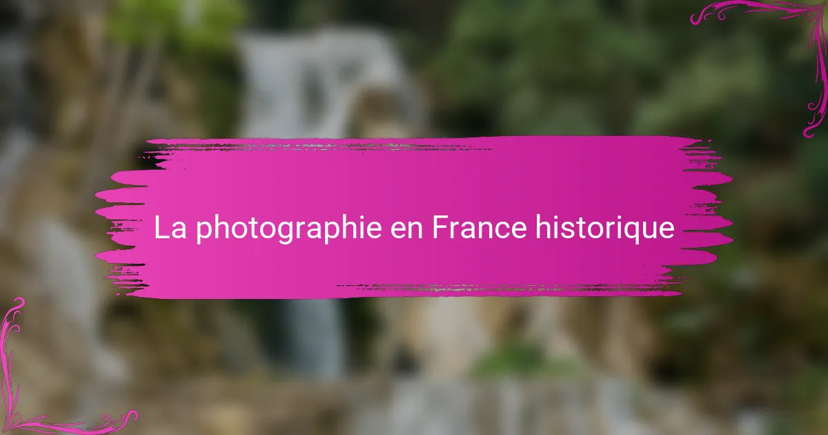 La photographie en France historique