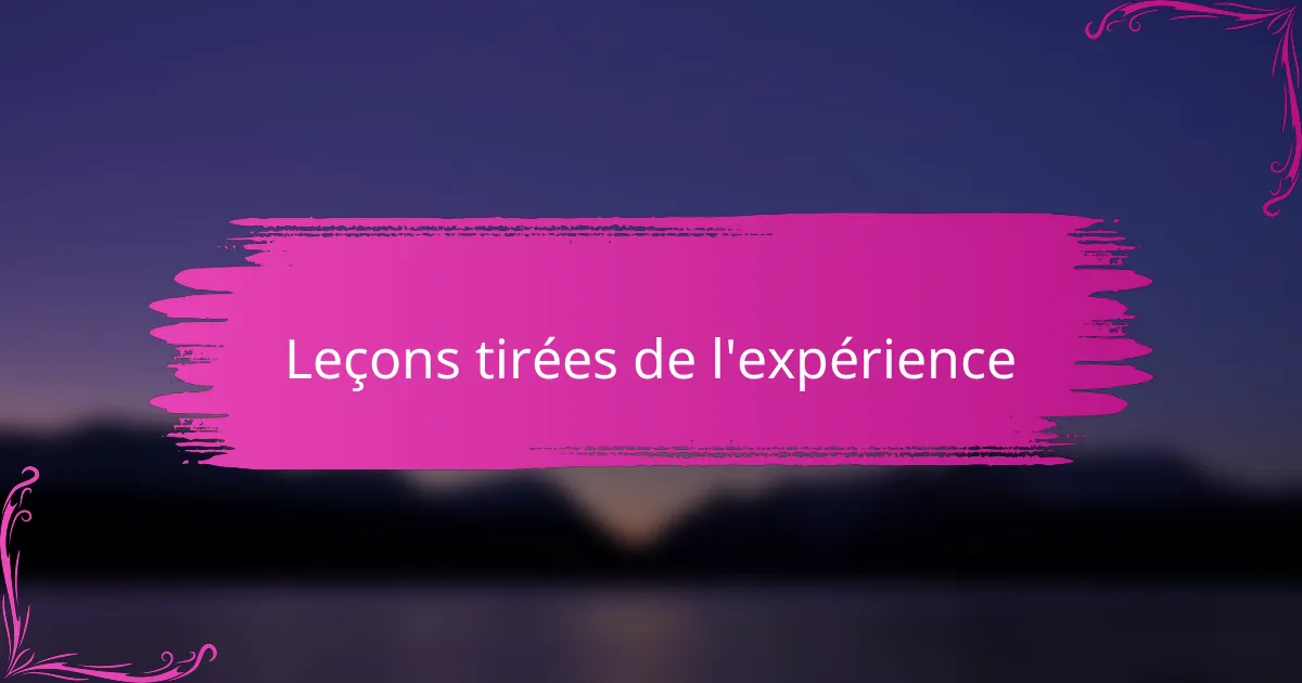 Leçons tirées de l'expérience