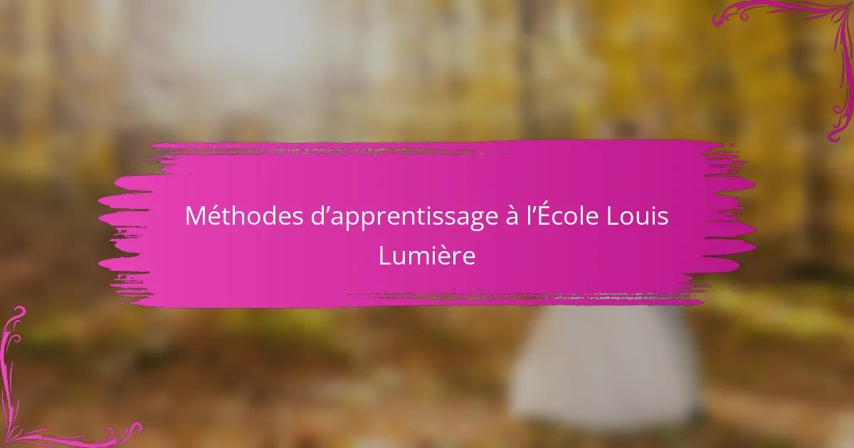 Méthodes d’apprentissage à l’École Louis Lumière