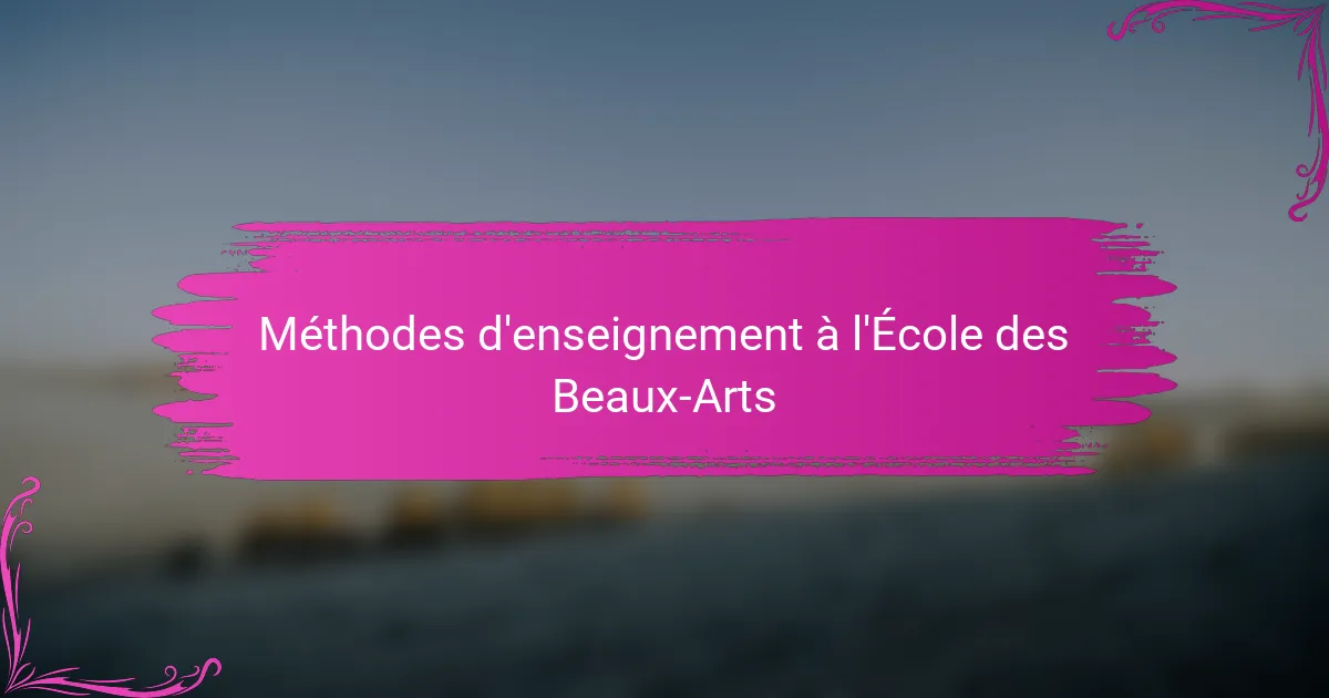 Méthodes d'enseignement à l'École des Beaux-Arts