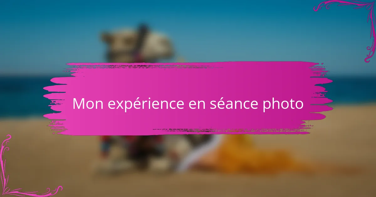 Mon expérience en séance photo