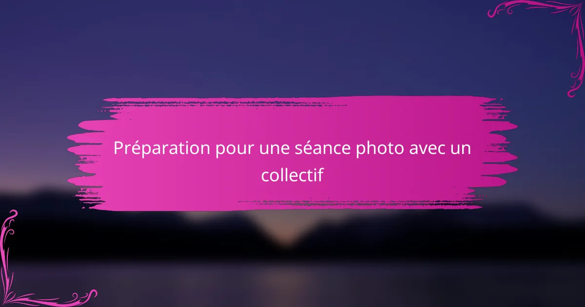 Préparation pour une séance photo avec un collectif