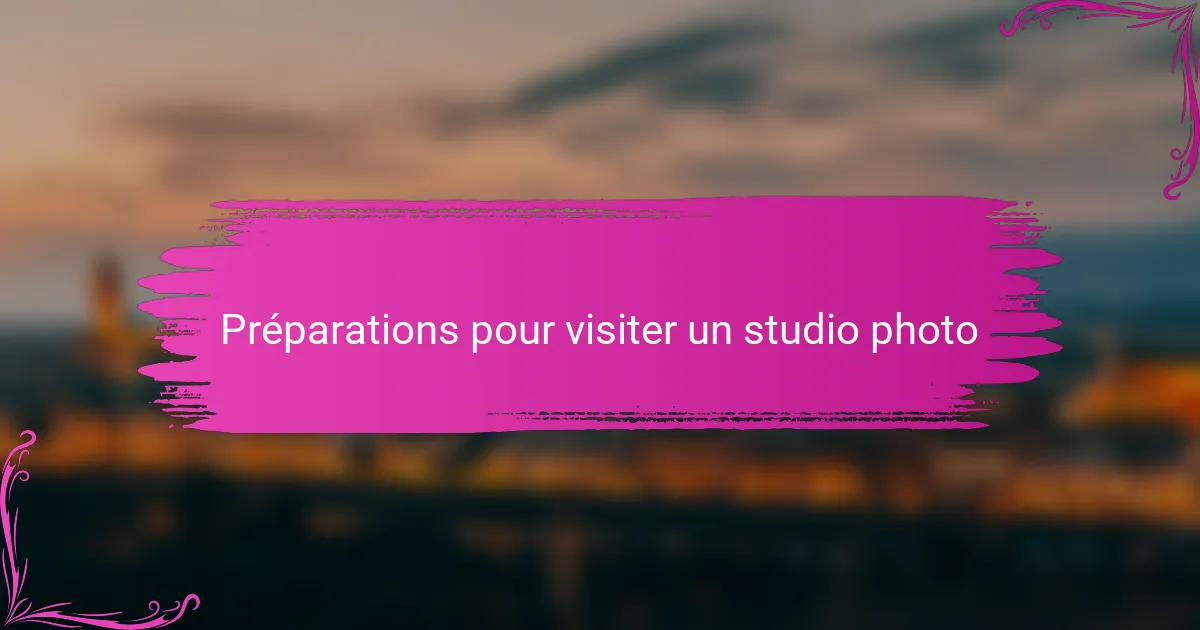 Préparations pour visiter un studio photo