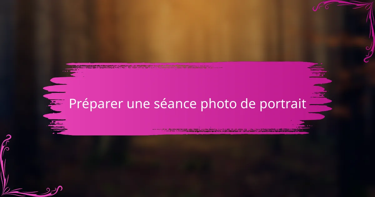 Préparer une séance photo de portrait