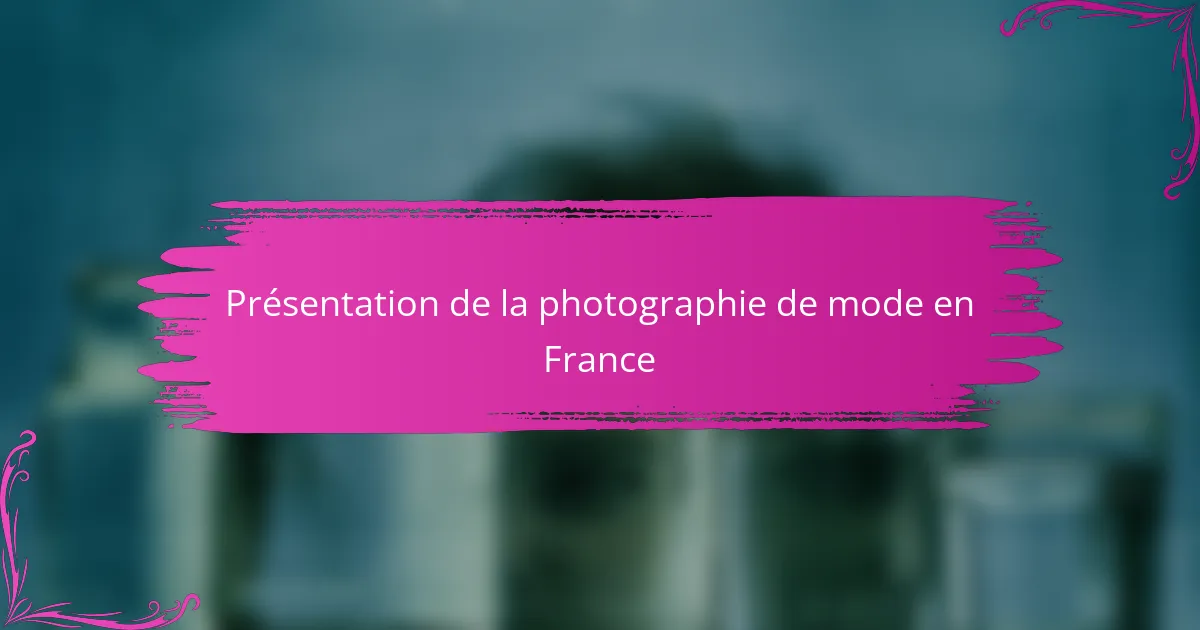 Présentation de la photographie de mode en France