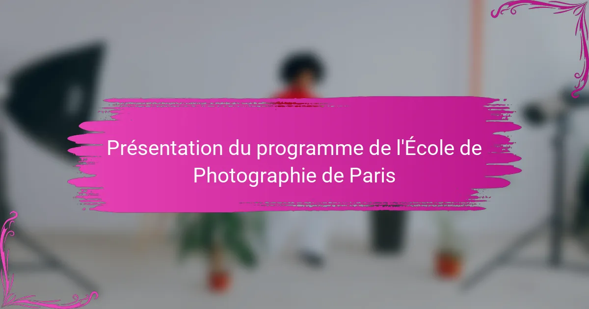 Présentation du programme de l'École de Photographie de Paris