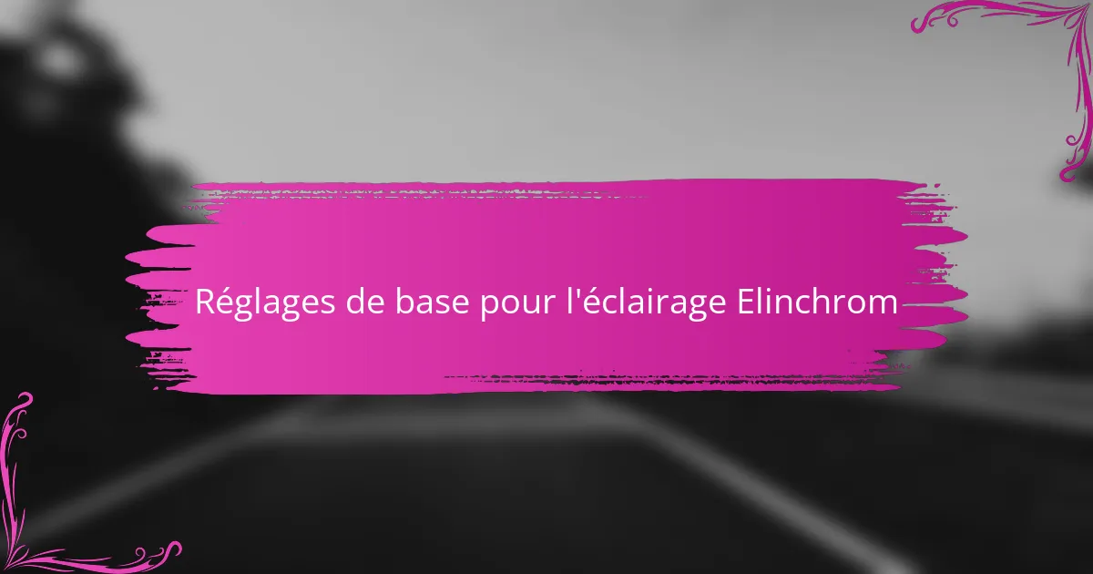 Réglages de base pour l'éclairage Elinchrom