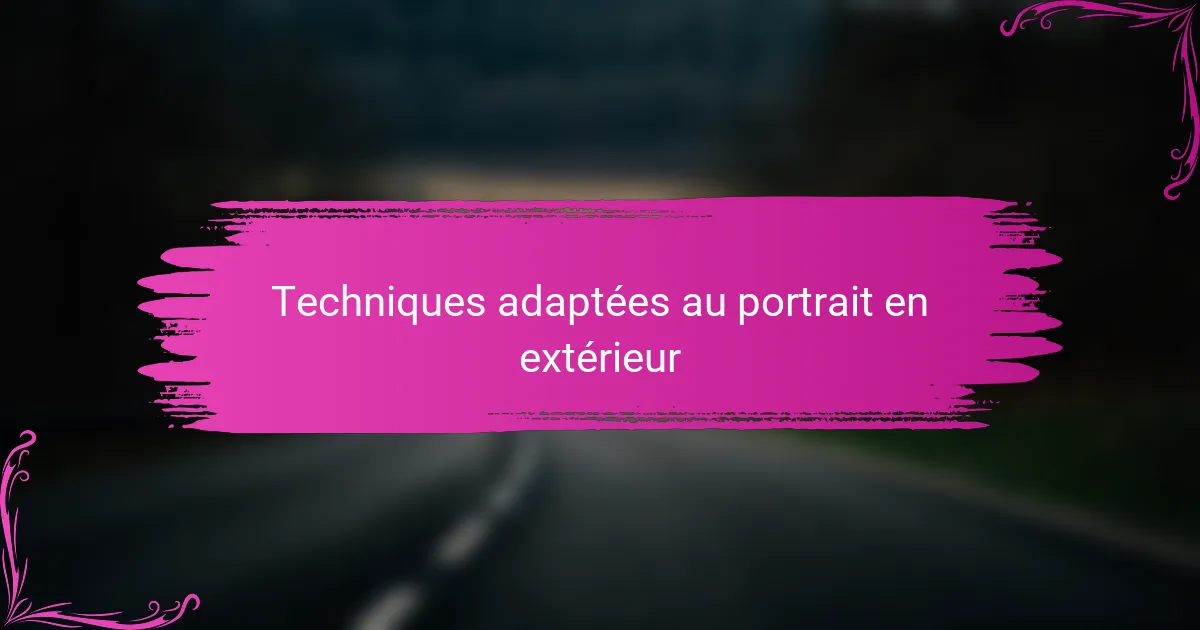 Techniques adaptées au portrait en extérieur