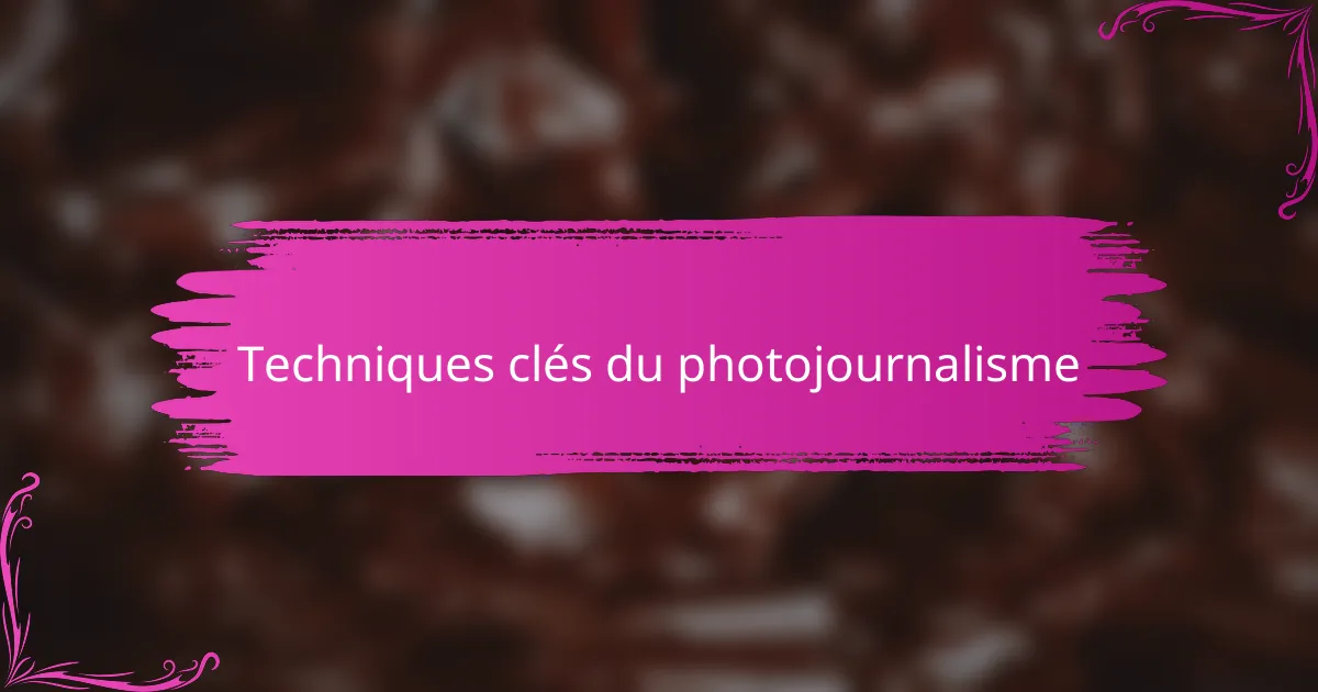 Techniques clés du photojournalisme