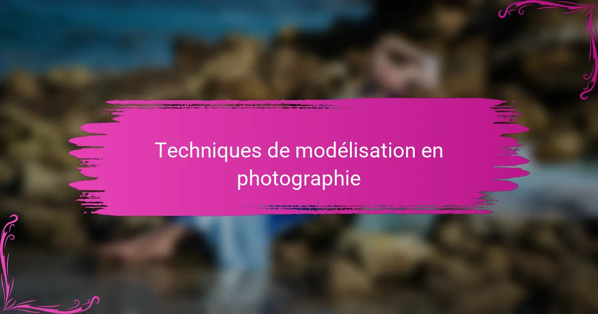 Techniques de modélisation en photographie