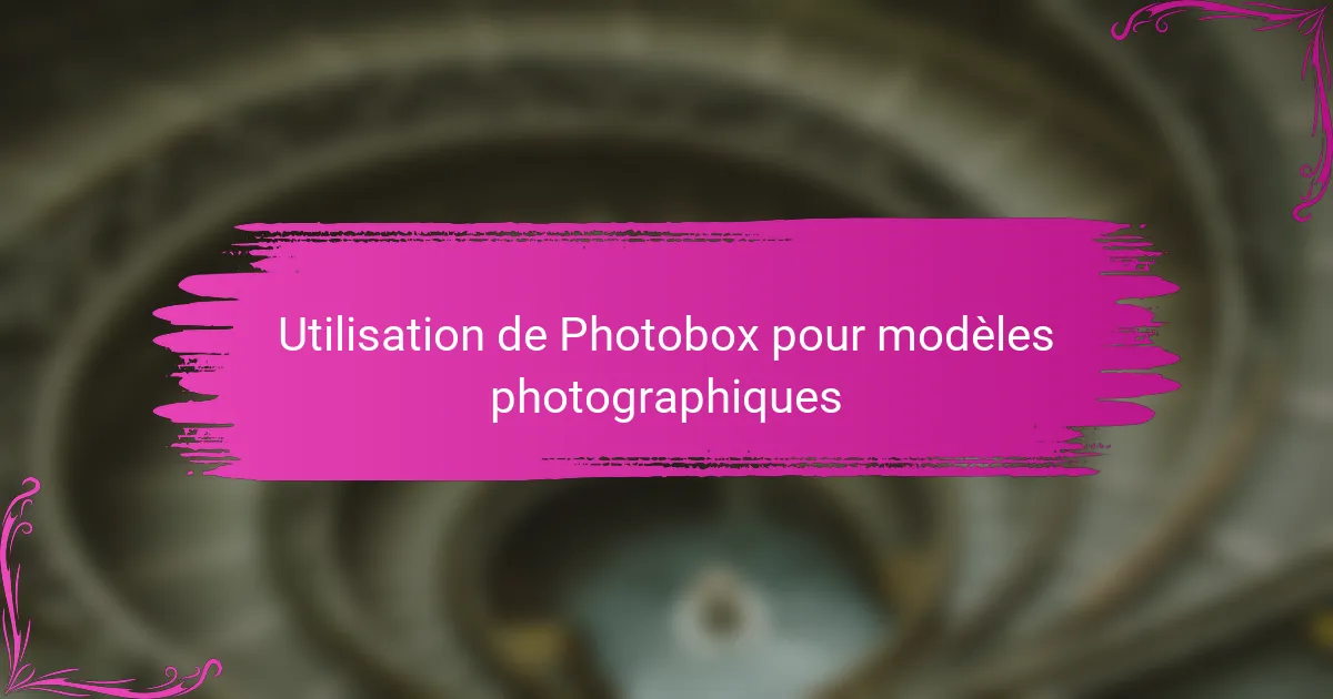 Utilisation de Photobox pour modèles photographiques